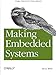Making Embedded Systems: Design Patterns for Great Software by Elecia White
