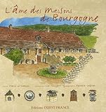 L'ame des maisons de Bourgogne (French Edition) by