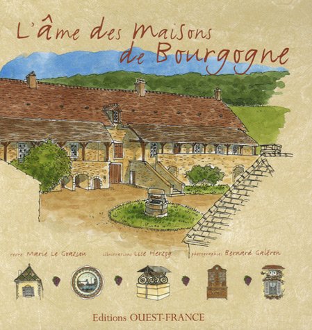 L'ame des maisons de Bourgogne (French Edition) by Marie Le Goaziou Lise Herzog Bernard Galéron (Paperback)