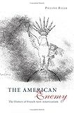 The American Enemy: The History of French Anti-Americanism