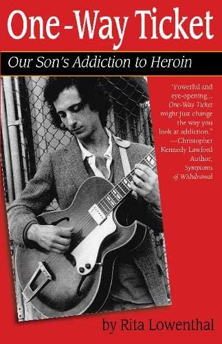 One-Way Ticket: Our Son's Addiction to Heroin
