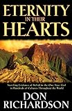 Eternity in Their Hearts: Startling Evidence of Belief in the One True God in Hundreds of Cultures Throughout the World cover