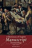 A Dictionary of English Manuscript Terminology 1450-2000 by Peter Beal
