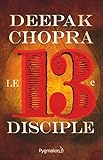 Le treizième disciple : Une aventure spirituelle by 