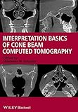 Interpretation Basics of Cone Beam Computed Tomography