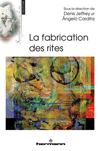 La  fabrication des rites