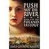 Push Not the River (The Poland Trilogy Book 1)