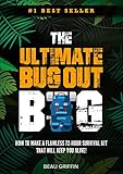 Bug Out Bag: The Ultimate Bug Out Bag - How to Make a Flawless 72-Hour Disaster Survival Kit that WILL KEEP YOU ALIVE