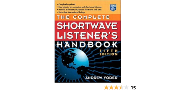The Complete Shortwave Listener S Handbook Yoder Andrew R 9780079130105 Amazon Com Books