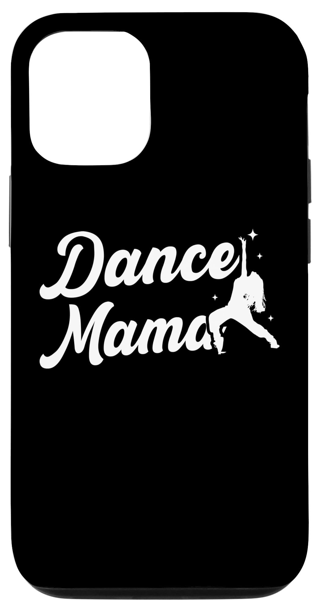 iPhone 12/12 Pro Dance Mama Dance Mom Dancer Mothers Day Funny Dancing Case