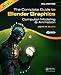 The Complete Guide to Blender Graphics, Second Edition: Computer Modeling and Animation
