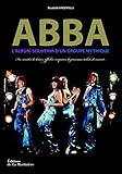 ABBA, l'album-souvenir d'un groupe mythique (French Edition) by