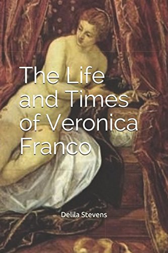 The Life and Times of Veronica Franco