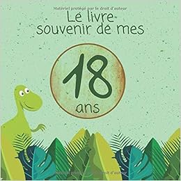 Le Livre Souvenir De Mes 18 Ans Joyeux Anniversaire Cadeau D Anniversaire Son Jubile Livre A Personnaliser Accessoires Journal Intime Decoration Idee Theme Dinosaure Volcan French Edition Naissance Mathis Amazon Com Books
