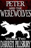 PETER AND THE WEREWOLVES (Volume Two) (PETER AND THE MONSTERS Book 2)