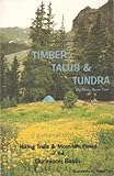 Front cover for the book Timber, Talus & Tundra: Hiking Trails & Mountain Peaks of the Gunnison Basin by Mary Anne Tarr