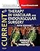 Current Therapy in Vascular and Endovascular Surgery (CURRENT THERAPY IN VASCULAR SURGERY)