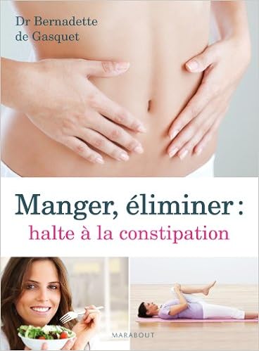 Amazon Fr Manger Eliminer Halte A La Constipation Gasquet Bernadette De Livres