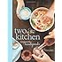 Two in the Kitchen (Williams-Sonoma): A Cookbook for Newlyweds