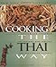 Cooking the Thai Way (Easy Menu Ethnic Cookbooks) by Supenn Harrison, Judy Monroe