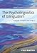 The Psycholinguistics of Bilingualism