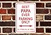 Papa Sign Gifts Best Papa Ever Parking Sign Metal Decorative Sign Home Decor Man Cave Novelty Sign