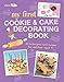 My First Cookie & Cake Decorating Book: 35 techniques and recipes for children aged 7-plus by To Be Announced