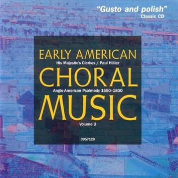 His Majestie S Clerkes Paul Hillier Early American Choral Music 2 Amazon Com Music