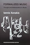 Formalized Music : Thought and Mathematics in Composition, Xenakis, Iannis, 0945193246