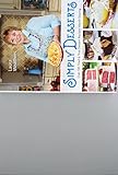 Simply Desserts: Over 130 Tried & True Dessert Recipes Worth Sharing