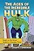 The Ages of the Incredible Hulk: Essays on the Green Goliath in Changing Times by 