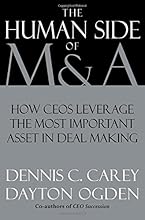 The Human Side of M & A: How CEOs Leverage the Most Important Asset in Deal Making