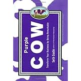 Purple Cow: Transform Your Business by Being Remarkable