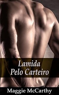 Livro Lamida pelo Carteiro (Sexo, Romance, Erotica, Uniforme)
