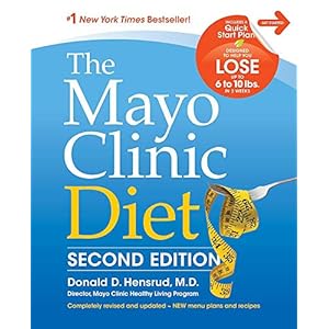 The Mayo Clinic Diet, 2nd Edition: Completely Revised and Updated – New Menu Plans and Recipes