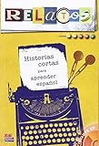 Relatos / Stories: Historias Cortas Para Aprender Espanol: Niveles A1, A2, B1, B2, C1 / Short Storie by