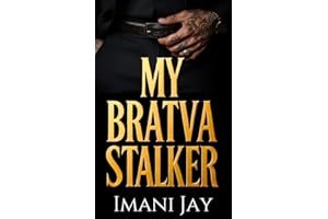 My BRATVA Stalker: A Maksimov Family Bratva Romance