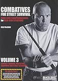 Combatives for Street Survival V.3: Contact Training, Protective Equipment and Street Scenarios
