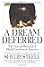 A Dream Deferred: The Second Betrayal of Black Freedom in America - Book by Shelby Steele