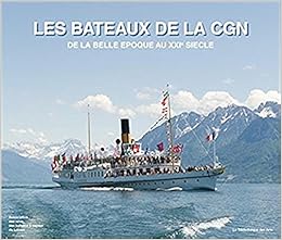 Les Bateaux De La Cgn De La Belle Epoque Au Xxieme Siecle Amazon Fr Collectif Livres