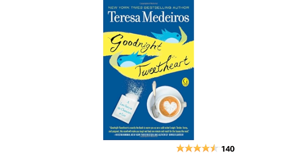 Goodnight Tweetheart Medeiros Teresa 9781439188156 Amazon Com Books Goodnight Tweetheart Medeiros Teresa 9781439188156 Amazon Com Books
