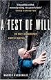 A Test of Will: One Man's Extraordinary Story of Survival