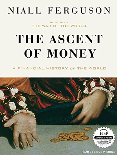 Download The Ascent of Money: A Financial History of the World Download The Ascent of Money: A Financial History of the World