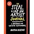 The Steal Like an Artist Journal: A Notebook for Creative Kleptomaniacs
