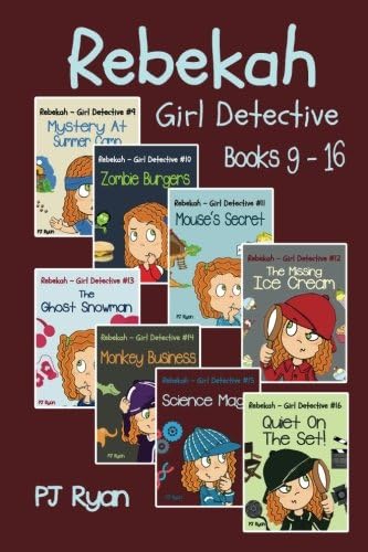 PJ RyanRebekah - Girl Detective Books 9-16: 8 Fun Short Story Mysteries for Children Ages 9-12