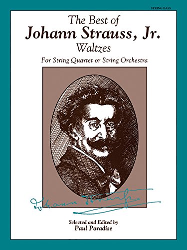 The Best of Johann Strauss, Jr. Waltzes (For String Quartet or String Orchestra): String Bass