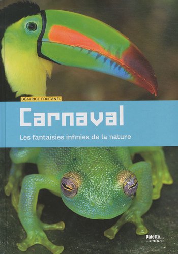 Carnaval, les fantaisies infinies de la nature