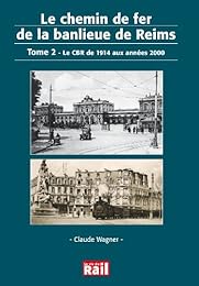 Le  chemin de fer de la banlieue de Reims
