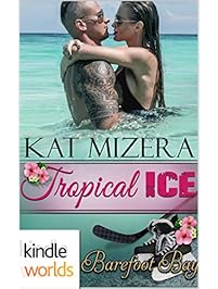 Barefoot Bay: Tropical Ice (Kindle Worlds Novella)