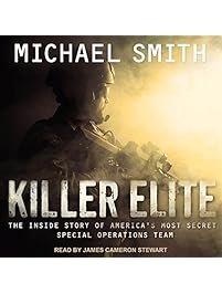 Killer Elite: Completely Revised and Updated: The Inside Story of America's Most Secret Special Operations Team